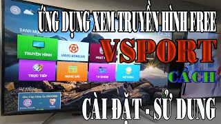 VSport TV - Ứng dụng xem truyền hình miễn phí hay cho TV Android - Cách cài đặt và sự dụng.