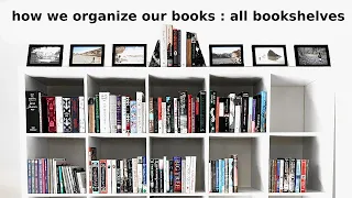 BOOKSHELF TOUR / BOOK ORGANIZATION : Every Bookshelf in our Home