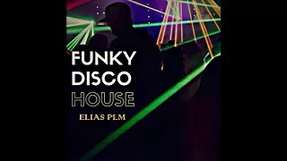 Funky Disco House mix by Elias PLM