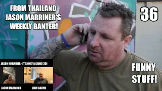 Jason Marriner! Fighting at Darts! Man City Going Down! Weekly Banter from Thailand! (36)