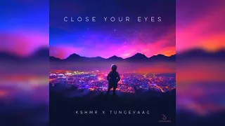 KSHMR - Close Your Eyes ft. Tungevaag (Slowed & Reverb)