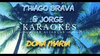 Karaokê em HD, Dona Maria - Thiago Brava and Jorge