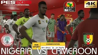 PES 2019 (PC) Nigeria vs Cameroon | AFRICA CUP OF NATIONS ROUND OF 16 | 06/07/2019 | 4K 60FPS