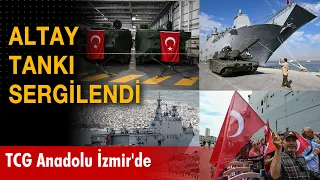 TCG Anadolu İzmir'de: Altay tankı ilk kez sergilendi