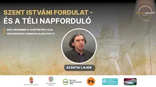 Szántai Lajos - A szentistváni fordulat és a téli napforduló.