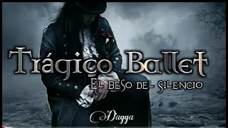 Trágico Ballet - El Beso Del Silencio (Letra)