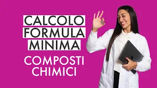 CALCOLO VELOCE FORMULA MINIMA / COMPOSTI / COMPOSIZIONE CHIMICA PERCENTUALE