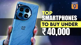 Top 3 Smartphones Under Rs 40,000 | 40000/- से काम में सबसे टॉप के फ़ोन्स #bestphonesunder40000