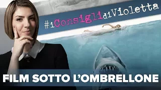 4 Film estivi da vedere sotto l'ombrellone! #IConsigliDiVioletta