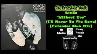 Simon “Without You” (I’ll Never Be The Same) (Extended Club Mix) Freestyle Music