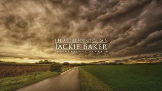 I Hear the Sound of Rain - Jackie Baker [Spontaneous Worship & Prayer Music]