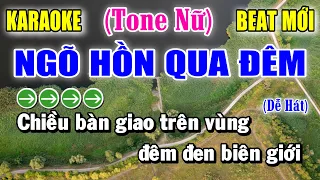 Ngõ Hồn Qua Đêm - Karaoke Tone Nữ ✦ Beat Mới | Yêu ca hát - Love Singing |