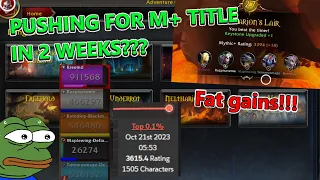 Trying to push for the M+ Title in 2 weeks! - Big gains!!!