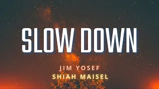 Jim Yosef & Shiah Maisel - Slow Down (Lyric Video)