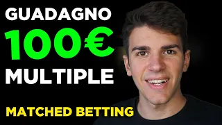 100€ in un giorno Multiple - Matched Betting ITA