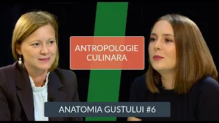 Antropologie culinara | Anatomia Gustului #6 cu Adriana Sohodoleanu