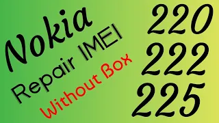 Nokia 220 222 225 IMEI Repair Without box