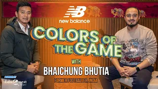 Bhaichung Bhutia | Former Footballer, India | Colors of the Game | Ep.57