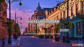 Selalu Sabar - By Shiffa Harun (Lirik) Di Saat Kini Ku Mulai Nyaman