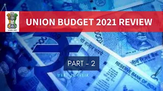 Union Budget 2021 Review: Part 2