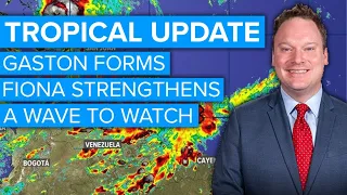 Tuesday Afternoon Tropical Update: Gaston Forms, Fiona strengthens & we're watching the Caribbean