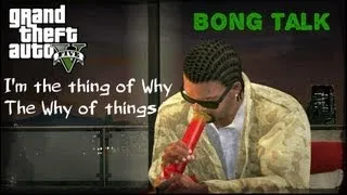 GTA V: HITS FROM THE BONG! All Franklin Variations "I'm the Why of Things!'