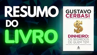 Dinheiro: os segredos de quem tem Resumo do livro Gustavo Cerbasi | Finanças Pessoais - Daniel Souza