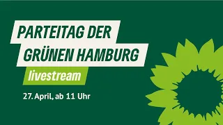 LIVESTREAM - Großer Parteitag: Landesmitgliederversammlung der GRÜNEN Hamburg am 27. April 2024