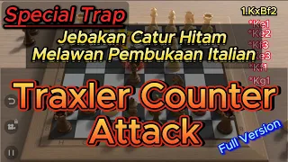 Jebakan Catur Hitam Melawan Pembukaan Italian Game | Traxler Counter Attack Full Version