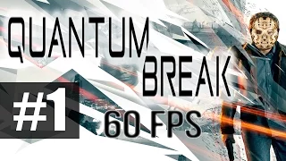 Прохождение Quantum Break на русском [60FPS] - Часть 1 - Эксперимент