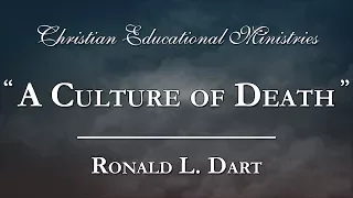 "A Culture of Death" - Ronald L. Dart
