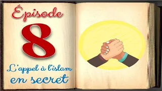 L’appel à l’islam en secret | Episode 8 | Sera4kids