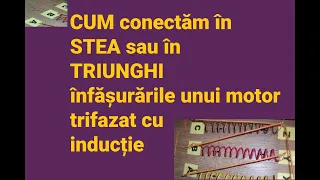 Cum conectăm în STEA sau în TRIUNGHI înfășurările unui motor trifazat cu inducție