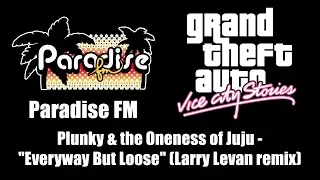 GTA: Vice City Stories - Paradise FM | Plunky & the Oneness of Juju - "Everyway But Loose" (Remix)