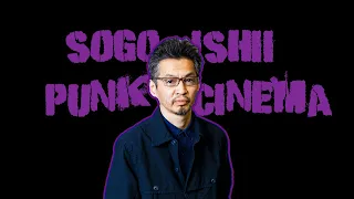 Japan's Punk Cinema Icon: the films of Sogo Ishii