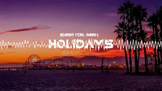 Remady ft. Manu-L - Holidays (fejk & ctrsk Remix)