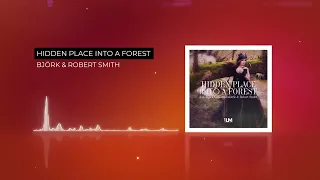 Björk & Robert Smith - Hidden Place into A Forest