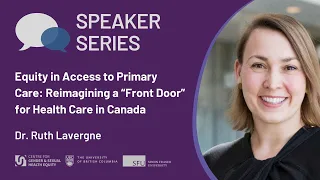 Equity in access to primary care: Reimagining a “front door” for health care | Dr. Ruth Lavergne