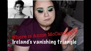 Where is Annie McCarrick? Ireland’s Vanishing triangle.. ||CHLOE LEECH