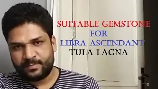 FAVORABLE AND UNFAVORABLE GEMSTONE FOR LIBRA ASCENDANT/ TULA LAGNA
