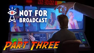 Not For Broadcast | Gameplay Walkthrough - Part Three | No Commentary