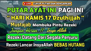 PUTAR DZIKIR INI❗Dzikir Pagi Mustajab Hari Kamis Pembuka Rezeki Dari Segala Penjuru, Morning Dua