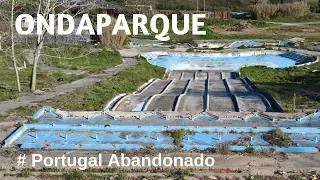 Ondaparque # Portugal Abandonado