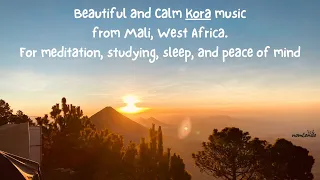 Beautiful and Calm Kora music from Mali. For meditation, studying, sleep, and peace of mind