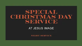 Special Christmas Night Service | December 25th, 2022