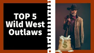 Top 5 Wild West Outlaws
