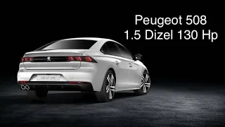 Peugeot 508 / 1.5 Dizel otomatik 130 Hp / Sürüş Deneyimleri / Yakıt Performansı / Kısa İnceleme