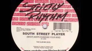 South Street Player, (Who?) Keeps Changing Your Mind (The Night Mix) - 1993