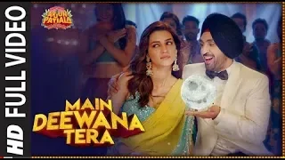 Full Song:Main Deewana Tera | Arjun Patiala | Diljit D, Kriti S | Guru R | Sachin -Jigar | Nikhita