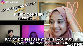 RANDY DONGSEU ( NYANYIIN LAGU RUSIA KE CEWE RUSIA OME TV ) REACTION!!!